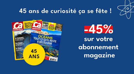 45 ans de votre magazine Ça M'intéresse ! 