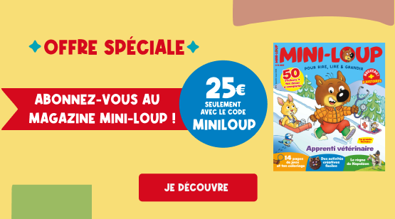 ABONNEZ-VOUS AU MAGAZINE MINI-LOUP !