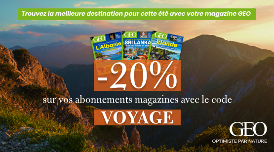Votre magazine GEO à prix réduit ! 