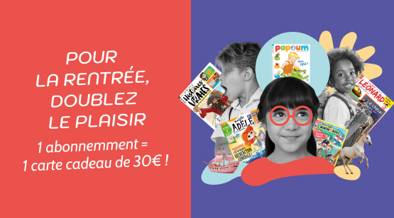 Pour la rentrée, doublez le plaisir : abonnez vos enfants et profitez d'une carte cadeau de 30€ !