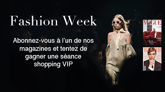 Fashion Week : abonnez-vous et tentez de remporter une expérience shopping unique !