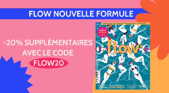 Nouveau Flow : + d'inspiration, + d'évasion, + d'épanouissement !